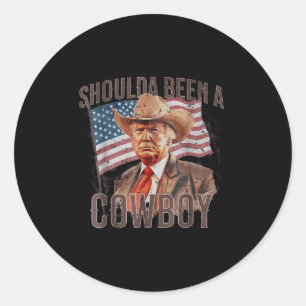 Sticker Rond Aurait Dû Être Un Cow-boy Trump 2024 4 juillet U