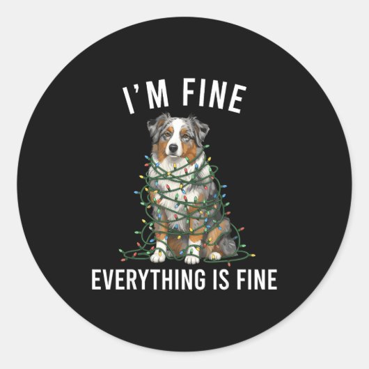 Sticker Rond Australian Shepherd Christmas I'm Fine Everything  (Devant)