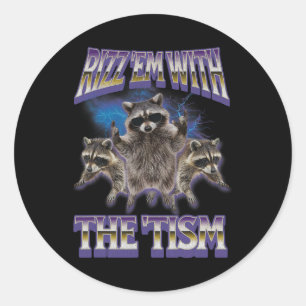 Sticker Rond Autism Rizz Em Avec La Bootleg Du Mème Tism Raccoo