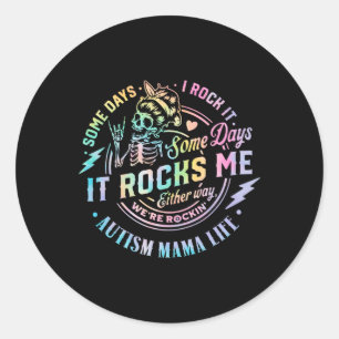 Sticker Rond Autisme Mama Life Certains Jours Je Le Rock Certai