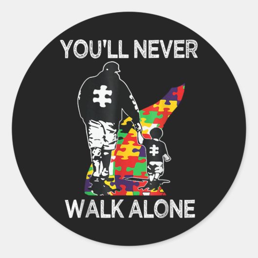 Sticker Rond Autisme Papa Soutien Seul Puzzle Vous Ne Marcherez (Devant)