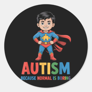 Sticker Rond Autisme Parce que Normal est Ennuyeux Superhero En