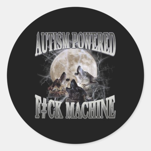 Sticker Rond Autisme Powered F#ck Machine Mème Drôle Wolf Autis (Devant)