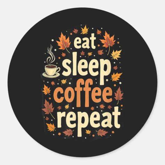 Sticker Rond Autumn Fall Thanksgiving Eat Sleep Coffee Repeat _ (Devant)