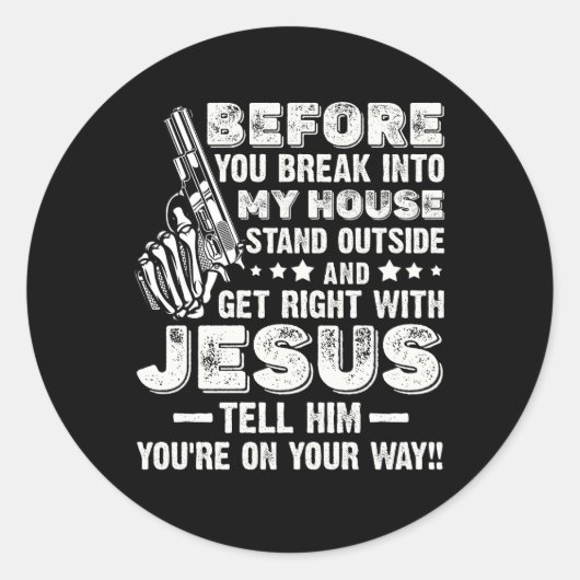 Sticker Rond Avant Que Vous Ne Cassez Dans Ma Maison Debout Deh (Devant)