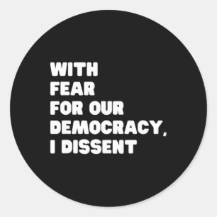 Sticker Rond Avec crainte pour notre démocratie, je m'oppose So