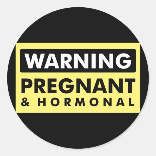 Sticker Rond Avertissement : Enceinte et Hormonal (Devant)