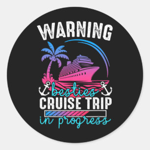 Sticker Rond Avertissement Meilleures Amies Croisière En Cours