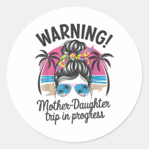 Sticker Rond Avertissement Mère Fille Voyage En Cours Drôle Mot