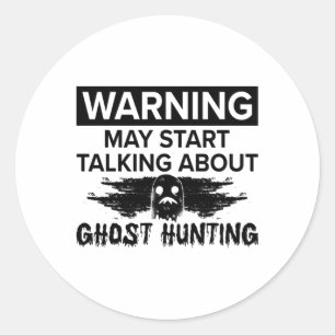 Sticker Rond Avertissement Mon Début Parler Chasse Fantôme Chas
