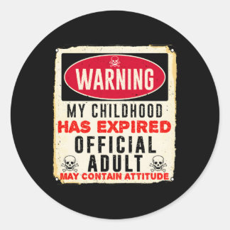 Sticker Rond Avertissement Mon Enfance A Expiré Officiel 18
