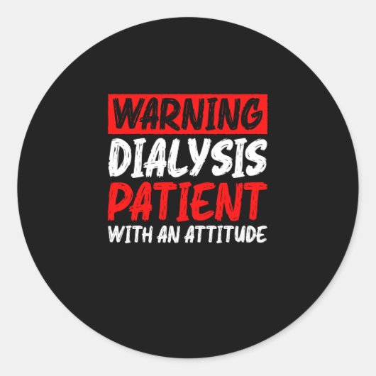 Sticker Rond Avertissement Patient De Dialyse Avec Une Attitude (Devant)