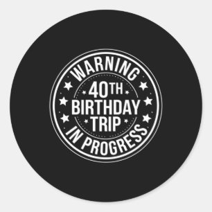 Sticker Rond Avertissement Voyage pour les 40 ans d'anniversair