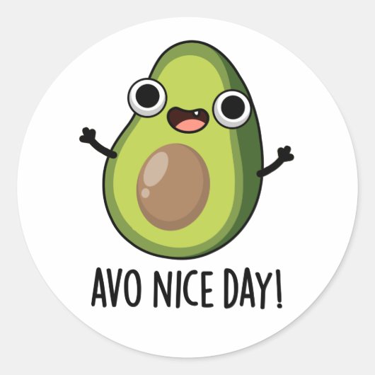 Sticker Rond Avo Nice Day amusant Avocado Pun (Devant)