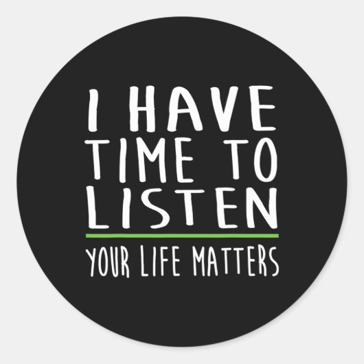 Sticker Rond Avoir le temps d'écouter la stigmatisation de sens (Devant)