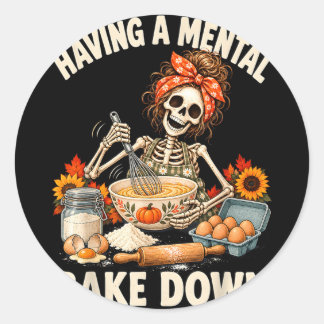 Sticker Rond Avoir un effondrement mental drôle Santé mentale