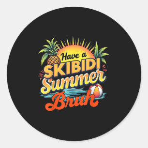 Sticker Rond Avoir Un Skibidi Été Bruh Funny Enseignant Dernier