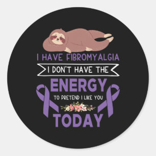 Sticker Rond Avoir une sensibilisation à la fibromyalgie Je n'a