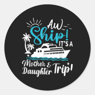 Sticker Rond Aw Expédition C'Est Une Mère Et Une Fille Voyage C