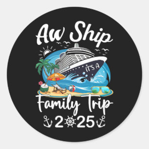 Sticker Rond Aw Ship It's A Family Trip 2025 Family Matching Cr