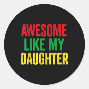Sticker Rond Awesome Comme Ma Fille Célébrer la Fête des pères 