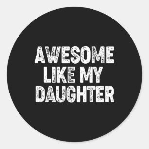 Sticker Rond Awesome Comme Ma Fille Chemise Papa Papa Papa Papa