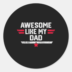 Sticker Rond Awesome Comme Mon Père Chemise Fête des pères Anni