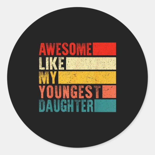 Sticker Rond Awesome Like My Youngest Daughter Mother's Day Fat (Devant)