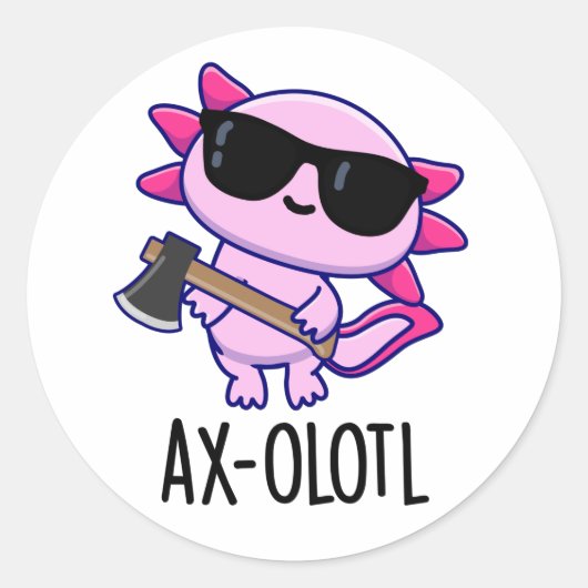 Sticker Rond Ax-olotl Funny Animal Axolotl Pun (Devant)