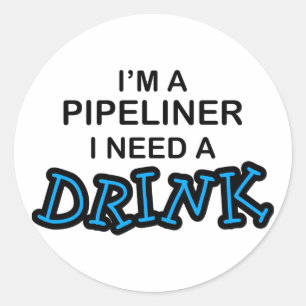 Sticker Rond Ayez besoin d'une boisson - Pipeliner