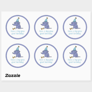 Sticker Rond Ayez un chien qui est parti pour un chien d'annive