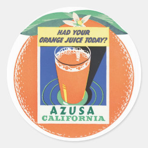 Sticker Rond Azusa California A Eu Votre Jus D'Orange Aujourd'H