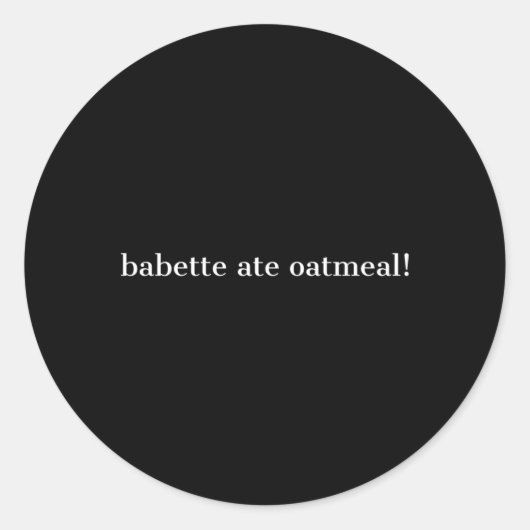 Sticker Rond Babette Ate avoine (Devant)