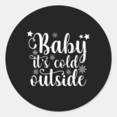 Sticker Rond Baby Its Cold Outside Cute Christmas Womens T Shir (Devant)