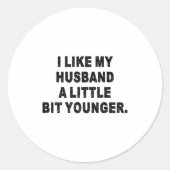 Sticker Rond Back I Like My Husband A Little Bit Younger Couple (Devant)