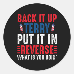 Sticker Rond Back It Up Terry Put It In Reverse Juillet 4 Firew