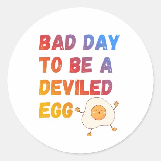 Sticker Rond Bad Day to Be a Deviled Egg (Devant)