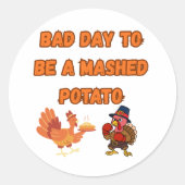 STICKER ROND "BAD DAY TO BE A MASHED POTATO" (Devant)