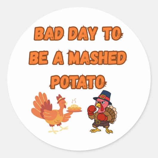 STICKER ROND "BAD DAY TO BE A MASHED POTATO" (Devant)