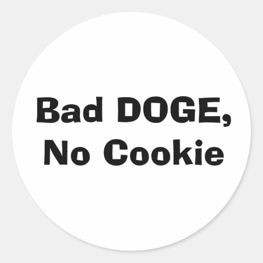 Sticker Rond Bad DOGE, pas de biscuit (Devant)