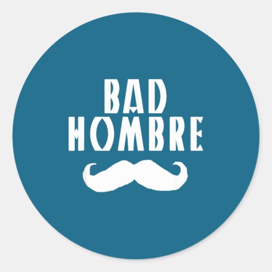 Sticker Rond Bad Hombre With Mustache Funny Trump  (Devant)