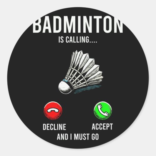 Sticker Rond Badminton Appelle Le Déclin Accepter Fun Dit (Devant)