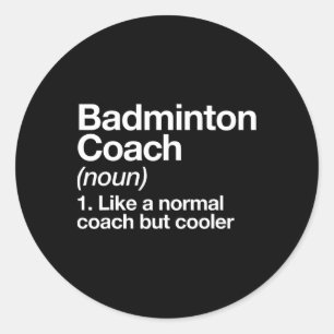 Sticker Rond Badminton Coach Définition Sports Funny Trainer In