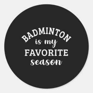 Sticker Rond Badminton Est Ma Saison Favorite Racquet Sport Lov