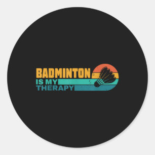 Sticker Rond Badminton Est Ma Thérapie Drôle Lecteur Badminton