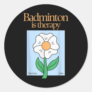 Sticker Rond Badminton Est Thérapeutique Racket Sport Stress Re