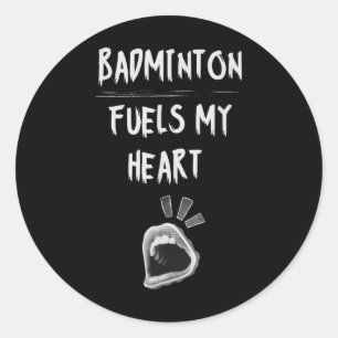 Sticker Rond Badminton Fuels My Heart Racket Birdie Sports Love