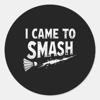 Sticker Rond Badminton Je Suis Venu À Smash Shuttle