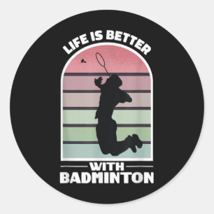 Sticker Rond Badminton Life Funny Shuttle Jeu Rétro