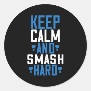 Sticker Rond Badminton - Restez calme et écrasez fort